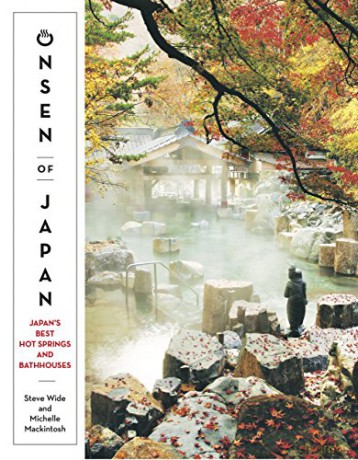 Onsen of Japan: Japan's Best Hot Springs and Bathhouses [KSIĄŻKA]