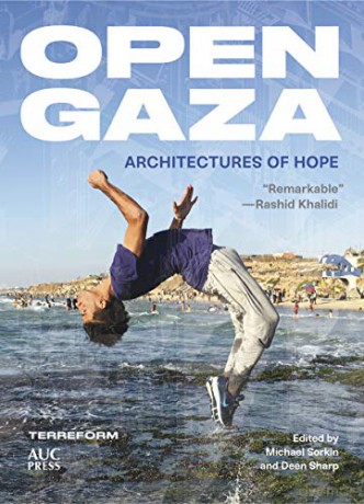 Open Gaza: Architectures of Hope [KSIĄŻKA]