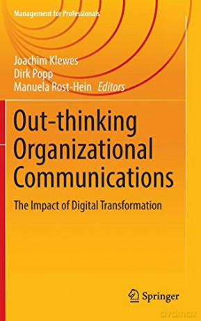 Out-thinking Organizational Communications: The Impact of Digital Transformation (Management for Professionals) - Joachim Klewes [KSIĄŻKA]