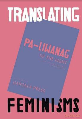 Pa-Liwanag: To The Light (Translating Feminisms) [KSIĄŻKA]