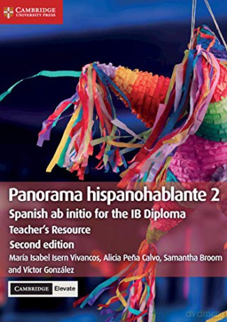 Panorama hispanohablante 2 Teacher's Resource with Cambridge Elevate: Spanish ab initio for the IB Diploma - María Isabel Isern Vivancos [KSIĄŻKA]