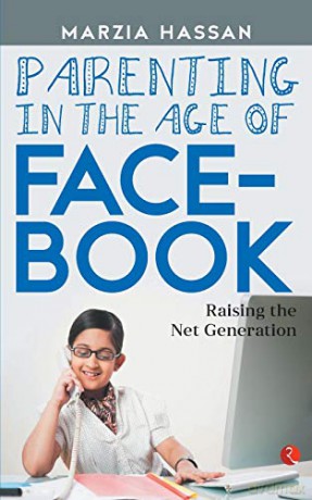 Parenting in the Age of Facebook: Raising the Net Generation - Marzia Hassan [KSIĄŻKA]