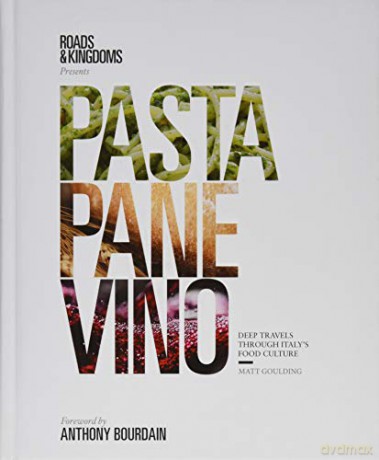 Pasta, Pane, Vino: Deep Travels Through Italy's Food Culture [KSIĄŻKA]