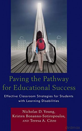 Paving the Pathway for Educational Success: Effective Classroom Strategies for Students with Learning Disabilities - Nicholas D. Young [KSIĄŻKA]