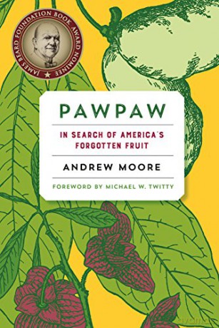 Pawpaw: In Search of America s Forgotten Fruit [KSIĄŻKA]