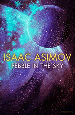 Pebble in the Sky - Isaac Asimov [KSIĄŻKA]
