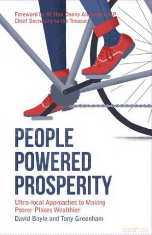 People Powered Prosperity: Ultra Local Approaches to Making Poorer Places Wealthier - David Boyle [KSIĄŻKA]