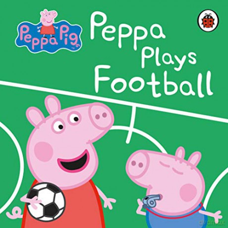 Peppa Pig: Peppa Plays Football [KSIĄŻKA]