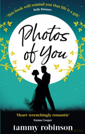 Photos of You: B Format: the most heart-wrenching, uplifting love story of 2020 - Tammy Robinson [KSIĄŻKA]