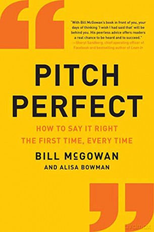 Pitch Perfect: How to Say It Right the First Time, Every Time - Bill McGowan [KSIĄŻKA]