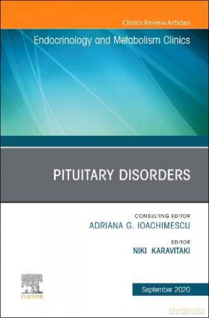 Pituitary Disorders, An Issue of Endocrinology and Metabolism Clinics of North America (Volume 49-3) (The Clinics: Internal Medicine, Volume 49-3) - Niki Karavitaki [KSIĄŻKA]