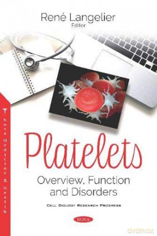 Platelets: Overview, Function and Disorders (Cell Biology Research Progress) [KSIĄŻKA]