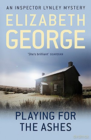 Playing For The Ashes: An Inspector Lynley Novel: 7 - Elizabeth George [KSIĄŻKA]