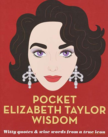 Pocket Elizabeth Taylor Wisdom: Witty Quotes and Wise Words From a True Icon (Pocket Wisdom) [KSIĄŻKA]