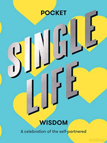 Pocket Single Life Wisdom: A celebration of the self-partnered (Pocket Wisdom) [KSIĄŻKA]