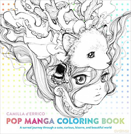 Pop Manga Coloring Book: A Surreal Journey Through a Cute, Curious, Bizarre, and Beautiful World (Colouring Books) - Camilla d'Errico [KSIĄŻKA]