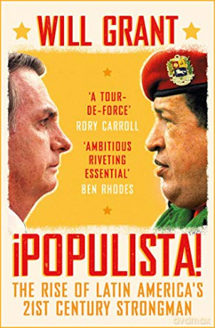 Populista: The Rise of Latin America's 21st Century Strongman [KSIĄŻKA]