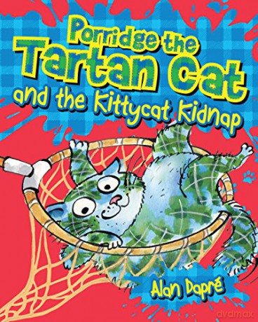 Porridge the Tartan Cat and the Kittycat Kidnap: 3 (Young Kelpies) [KSIĄŻKA]