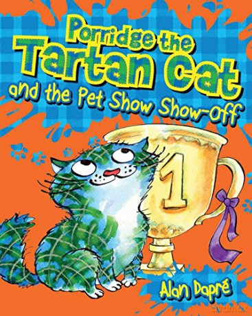 Porridge the Tartan Cat and the Pet Show Show-Off: 6 (Young Kelpies) [KSIĄŻKA]