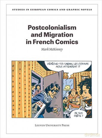 Postcolonialism and Migration in French Comics (Studies in European Comics and Graphic Novels): 8 - Mark McKinney [KSIĄŻKA]