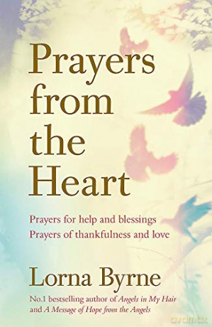 Prayers from the Heart: Prayers for help and blessings, prayers of thankfulness and love - Lorna Byrne [KSIĄŻKA]