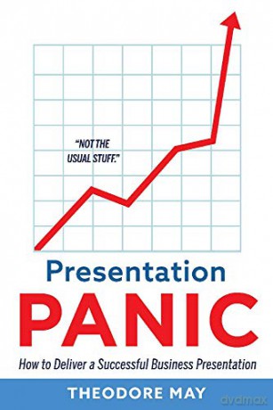 Presentation Panic: How to Deliver a Successful Business Presentation [KSIĄŻKA]