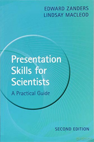 Presentation Skills for Scientists: A Practical Guide - Edward Zanders [KSIĄŻKA]