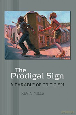 Prodigal Sign: A Parable of Criticism (Critical Inventions) - Kevin Mills [KSIĄŻKA]