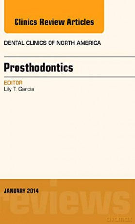 Prosthodontics, An Issue of Dental Clinics, 1e (The Clinics: Dentistry): Volume 58-1 - Lily T Garcia [KSIĄŻKA]