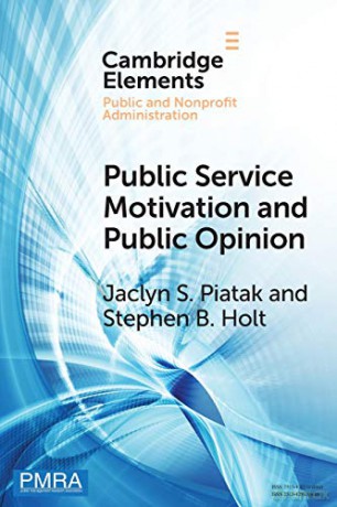 Public Service Motivation and Public Opinion: Examining Antecedents and Attitudes (Elements in Public and Nonprofit Administration) - Jaclyn S. Piatak [KSIĄŻKA]