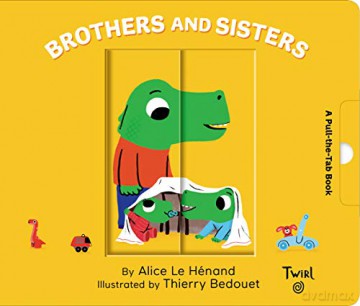 Pull and Play Books: Brothers and Sisters: A Pull-The-Tab Book: 7 - Alice Le Henand [KSIĄŻKA]