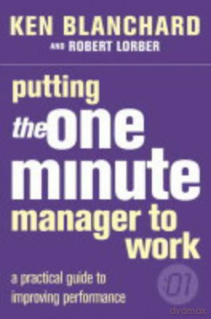 Putting the One Minute Manager to Work - KEN Blanchard [KSIĄŻKA]