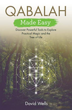 Qabalah Made Easy: Discover Powerful Tools to Explore Practical Magic and the Tree of Life - David Wells [KSIĄŻKA]
