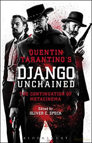 Quentin Tarantino's Django Unchained: The Continuation of Metacinema (Blac38 120319) [KSIĄŻKA]