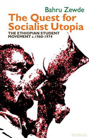 Quest for Socialist Utopia: The Ethiopian Student Movement, C. 1960-1974 (Eastern Africa Series, 33) - Bahru Zewde [KSIĄŻKA]