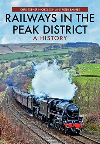 Railways in the Peak District: A History - Christopher Nicholson [KSIĄŻKA]
