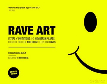 Rave Art: Flyers, invitations and membership cards - Chelsea Louise Berlin [KSIĄŻKA]