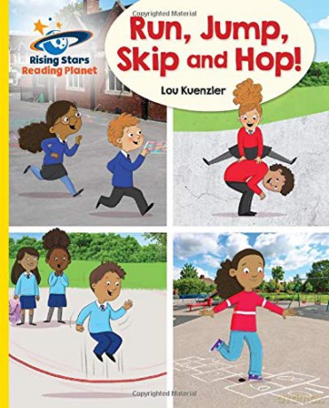 Reading Planet - Run, Jump, Skip and Hop! - Yellow: Galaxy (Rising Stars Reading Planet) - Lou Kuenzler [KSIĄŻKA]