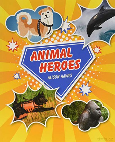 Reading Planet KS2 - Animal Heroes - Level 3: Venus/Brown band (Rising Stars Reading Planet) - Alison Hawes [KSIĄŻKA]