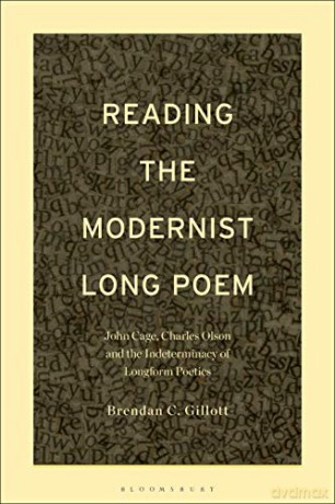 Reading the Modernist Long Poem: John Cage, Charles Olson and the Indeterminacy of Longform Poetics [KSIĄŻKA]