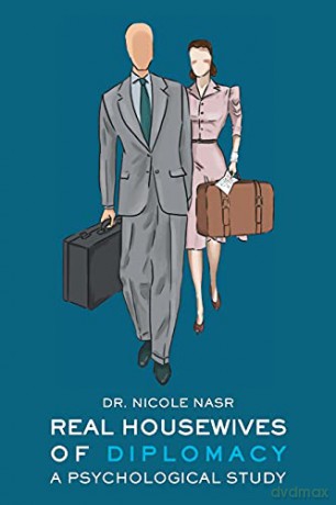 Real Housewives of Diplomacy: A Psychological Study [KSIĄŻKA]