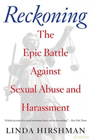 Reckoning: The Epic Battle Against Sexual Abuse and Harassment - Linda Hirshman [KSIĄŻKA]