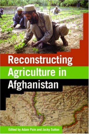 Reconstructing Agriculture in Afghanistan - Jacky Sutton [KSIĄŻKA]