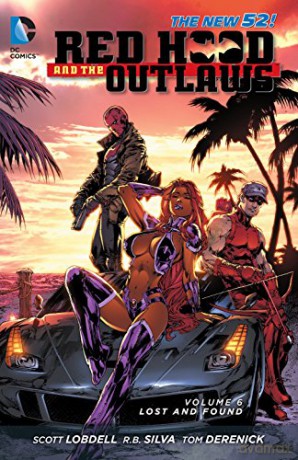 Red Hood and the Outlaws Volume 6 TP (The New 52): Lost and Found - Scott Lobdell [KSIĄŻKA]