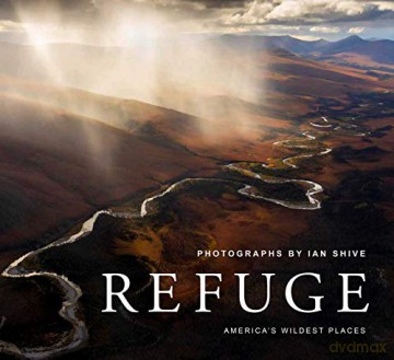 Refuge: America's Untouched Wilderness [KSIĄŻKA]