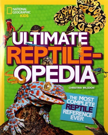 Reptileopedia: The Most Complete Reptile Reference Ever (National Geographic Kids) [KSIĄŻKA]