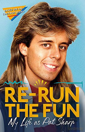 Re-run the Fun: My Life as Pat Sharp - Pat Sharp [KSIĄŻKA]