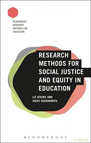 Research Methods for Social Justice and Equity in Education (Bloomsbury Research Methods for Education) [KSIĄŻKA]