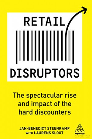 Retail Disruptors: The Spectacular Rise and Impact of the Hard Discounters - Jan-Benedict Steenkamp [KSIĄŻKA]