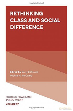 Rethinking Class and Social Difference (Political Power and Social Theory): 37 [KSIĄŻKA]